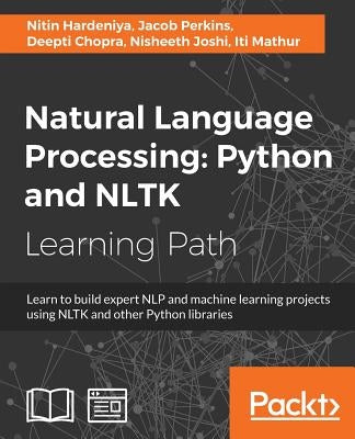 Natural Language Processing: Python and NLTK by Perkins, Jacob