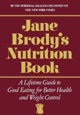 Jane Brody's Nutrition Book by Brody, Jane E.