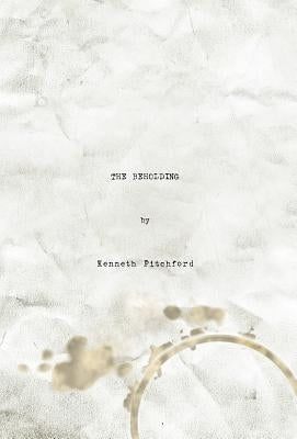 The Beholding by Pitchford, Kenneth