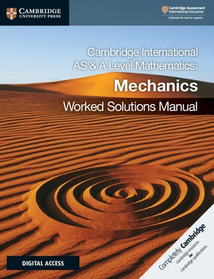 Cambridge International as & a Level Mathematics Mechanics Worked Solutions Manual with Digital Access (2 Years) by Hamshaw, Nick
