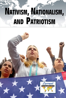 Nativism, Nationalism, and Patriotism by Doyle, Eamon