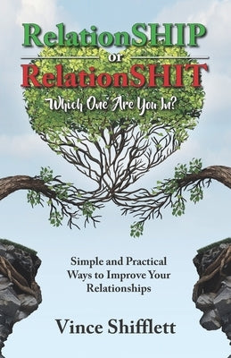 RelationSHIP or RelationSHIT: Which One Are You In? by Shifflett, Vince