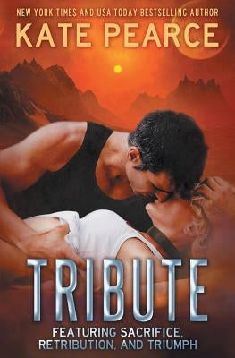 Tribute: The Complete Collection by Pearce, Kate