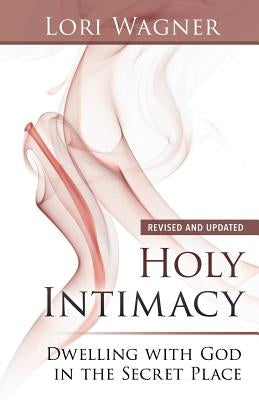 Holy Intimacy by Wagner, Lori