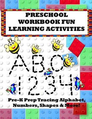 Preschool Workbook Fun Learning Activities: Pre-K Prep Tracing Alphabet, Numbers, Shapes & More! by Custom Gifts, Cute &. Sassy