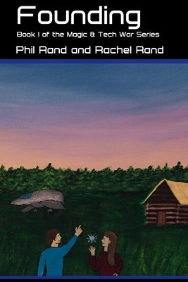 Founding: Book 1 of the Magic & Tech War Series by Rand, Rachel