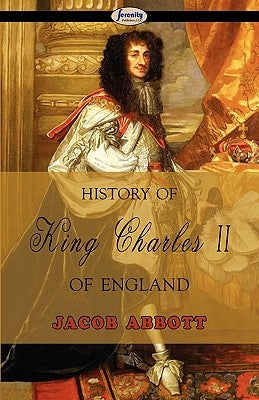 History of King Charles II of England by Abbott, Jacob