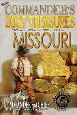 More Commander's Lost Treasures You Can Find In Missouri: Follow the Clues and Find Your Fortunes! by Pulitzer, Jovan Hutton
