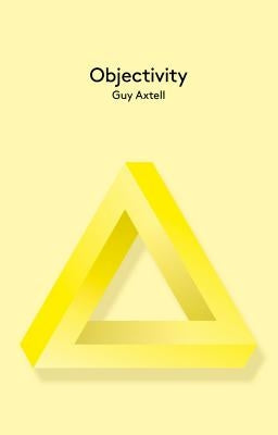 Objectivity by Axtell, Guy