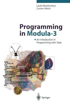 Programming in Modula-3: An Introduction in Programming with Style by Bach, R.