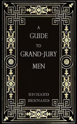 A Guide to Grand-Jury Men: In Modern English by Warren, Brett