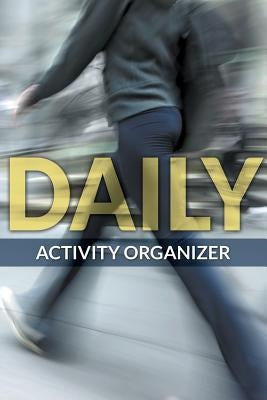 Daily Activity Organizer by Speedy Publishing LLC