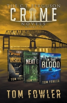 The C.T. Ferguson Crime Novels: Books 7-9 by Fowler, Tom