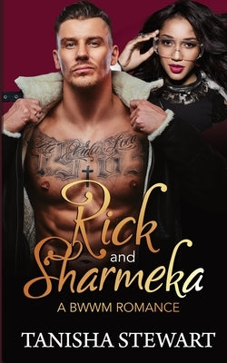 Rick and Sharmeka: A BWWM Romance: (A For My Good Series Spin-off) by Moody, Tyora