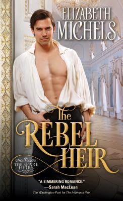 The Rebel Heir by Michels, Elizabeth