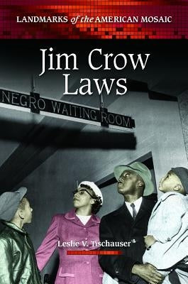 Jim Crow Laws by Tischauser, Leslie