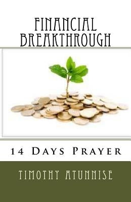 14 Days Prayer for Financial Breakthrough by Atunnise, Timothy