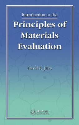 Introduction to the Principles of Materials Evaluation by Jiles, David C.