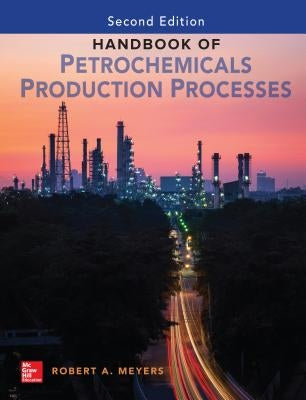Handbook of Petrochemicals Production, Second Edition by Meyers, Robert