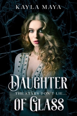 Daughter of Glass by Maya, Kayla