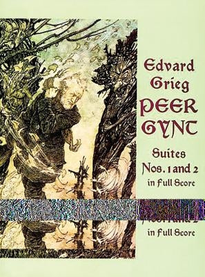 Peer Gynt Suites Nos. 1 and 2 by Grieg, Edvard