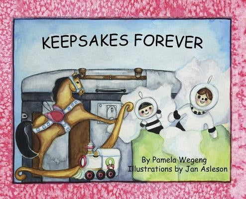 Keepsakes Forever by Wegeng, Pamela Kay