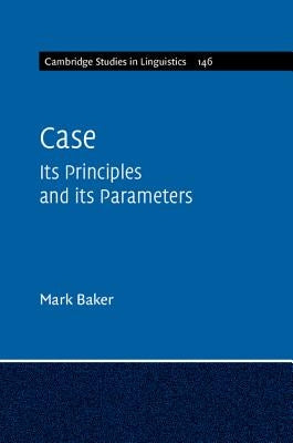 Case: Its Principles and Its Parameters by Baker, Mark