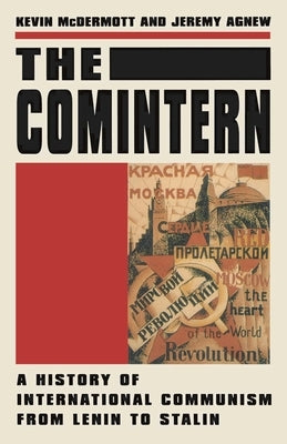 The Comintern: A History of International Communism from Lenin to Stalin by Agnew, Jeremy