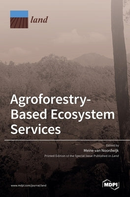 Agroforestry-Based Ecosystem Services by Van Noordwijk, Meine