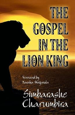 The Gospel in "The Lion King" by Charumbira, Simbarashe