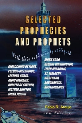 Selected Prophecies And Prophets by Araujo, Fabio