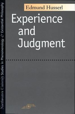 Experience and Judgment by Husserl, Edmund