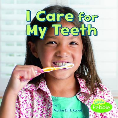 I Care for My Teeth by Rustad, Martha E. H.