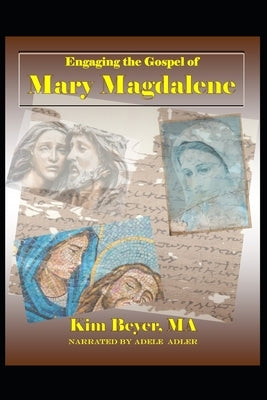 Engaging the Gospel of Mary Magdalene by Beyer, Kim