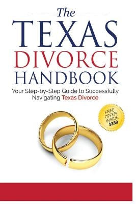 The Texas Divorce Handbook: : Your Step-by-Step Guide to Successfully Navigating T by Fagan, Bryan
