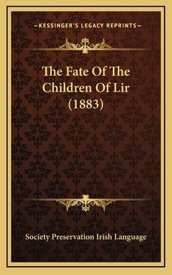 The Fate Of The Children Of Lir (1883) by Society Preservation Irish Language