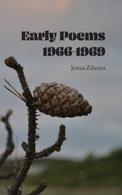 Early Poems 1966-1969 by Zdanys, Jonas