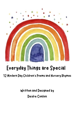 Everyday Things are Special by Conlon, Deidre