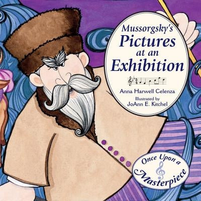 Mussorgsky's Pictures at an Exhibition by Celenza, Anna Harwell