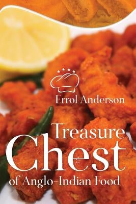 Treasure Chest of Anglo-Indian Food by Anderson, Errol