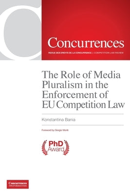 The Role of Media Pluralism in the Enforcement of EU Competition Law by Bania, Konstantina