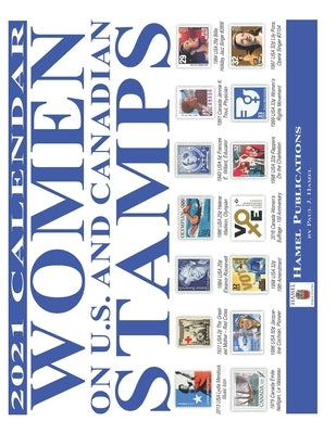 Women on U.S. and Canadian Stamps 2021 Calendar by Hamel, Paul J.