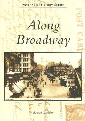 Along Broadway by Gabrielan, Randall