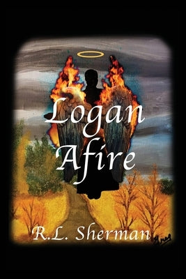 Logan Afire by Sherman, R. L.