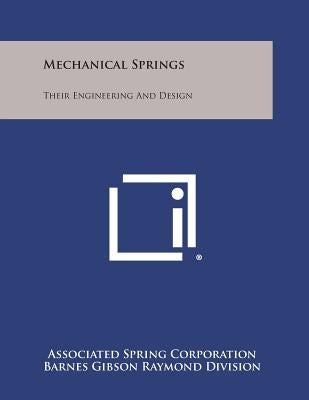 Mechanical Springs: Their Engineering and Design by Associated Spring Corporation