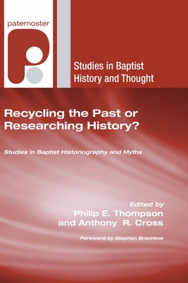 Recycling the Past or Researching History? by Thompson, Philip E.