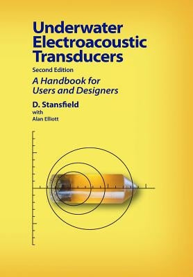 Underwater Electroacoustic Transducers: Second Edition by Stansfield, Dennis