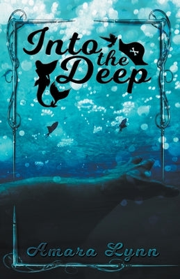 Into The Deep by Lynn, Amara