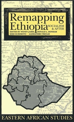 Remapping Ethiopia: Socialism & After by James, Wendy