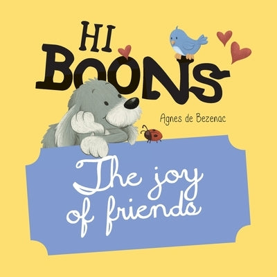 Hi Boons - The Joy of Friends by De Bezenac, Agnes